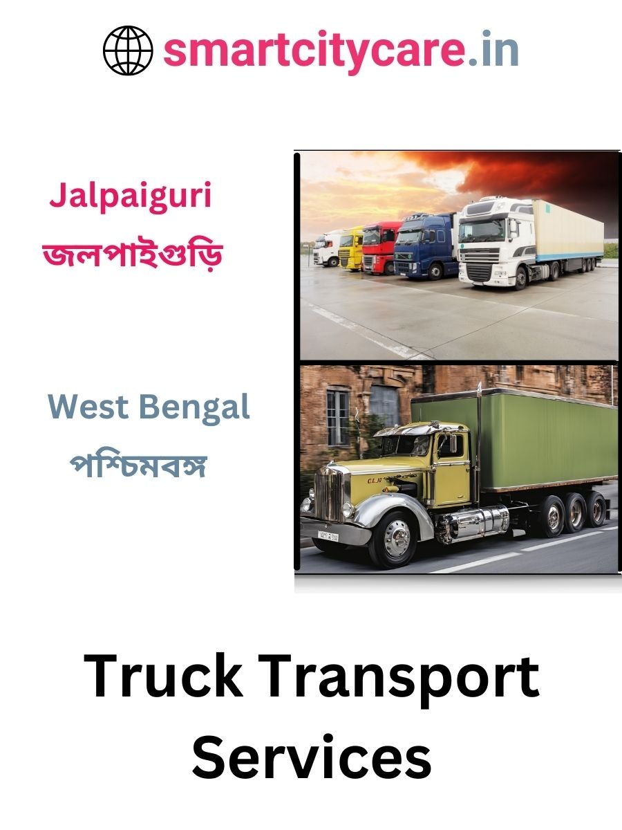 Efficient and Reliable Truck Transport in Jalpaiguri with Smart City Care