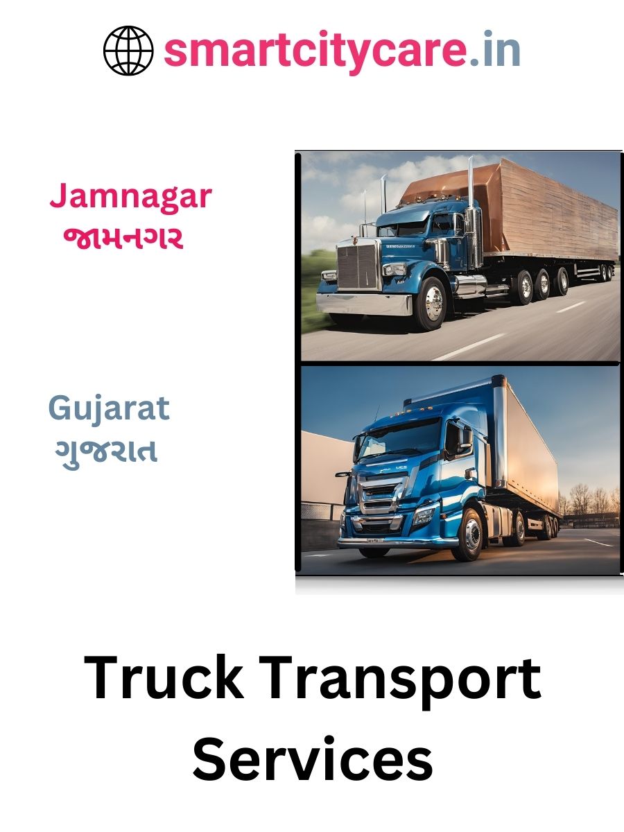 Efficient and Reliable Truck Transport in Jamnagar with Smart City Care