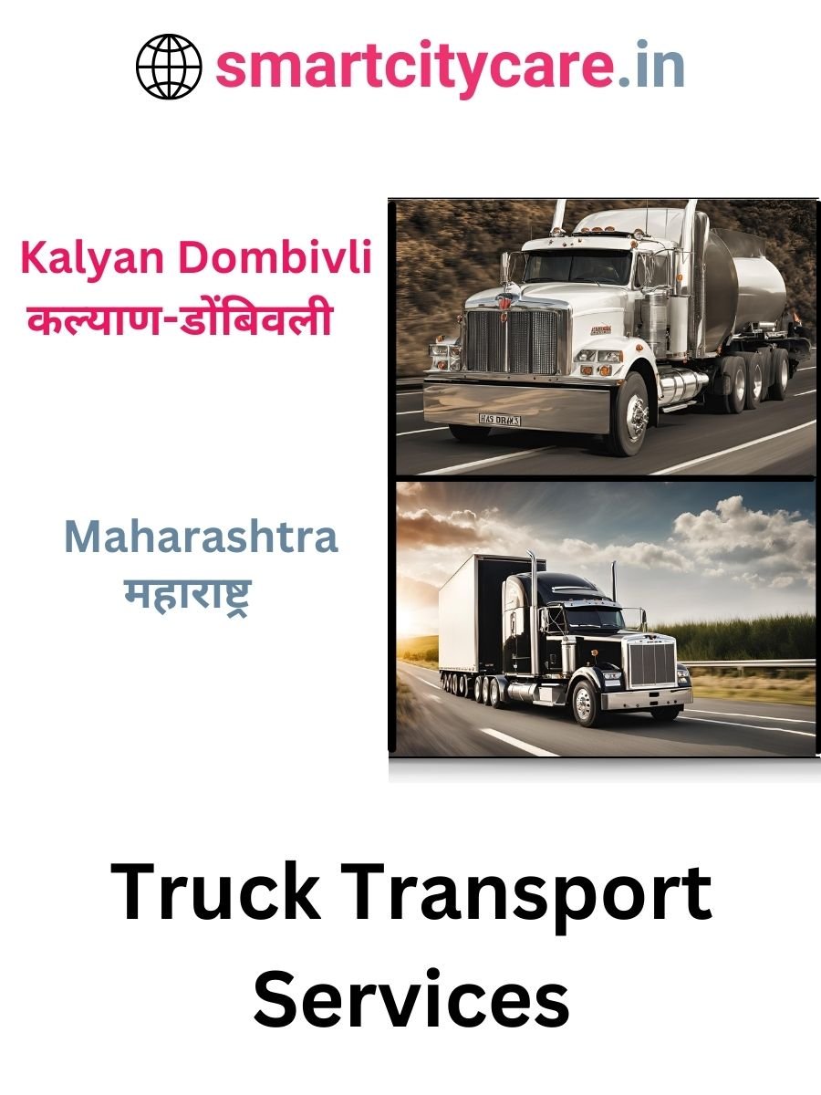 Efficient and Reliable Truck Transport in Kalyan Dombivli with Smart City Care