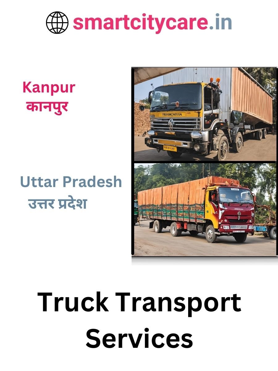 Efficient and Reliable Truck Transport in Kanpur with Smart City Care