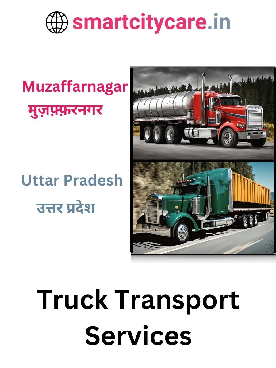 Efficient and Reliable Truck Transport in Muzaffarnagar with Smart City Care