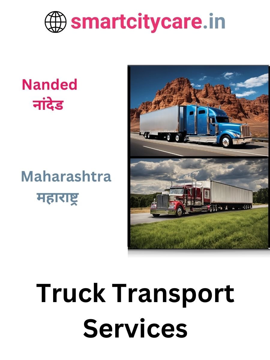 Efficient and Reliable Truck Transport in Nanded with Smart City Care