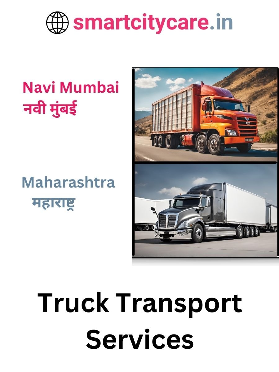 Efficient and Reliable Truck Transport in Navi Mumbai with Smart City Care