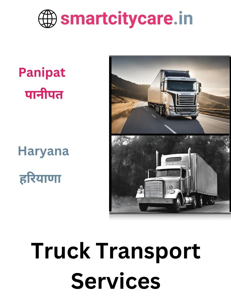 Efficient and Reliable Truck Transport in Panipat with Smart City Care