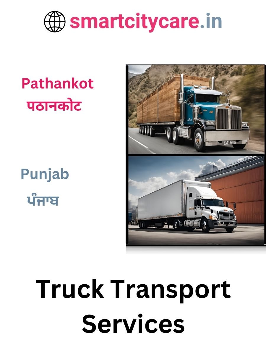 Efficient and Reliable Truck Transport in Pathankot with Smart City Care