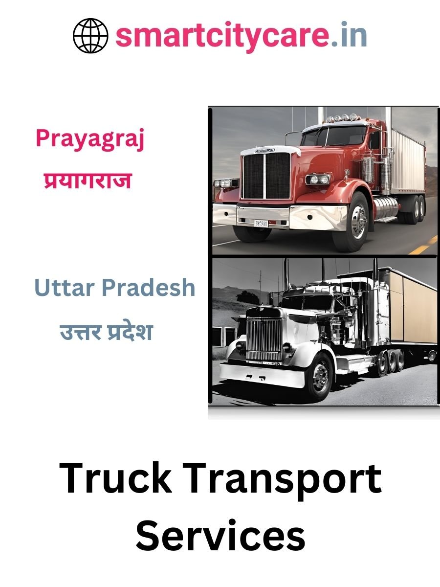 Efficient and Reliable Truck Transport in Prayagraj with Smart City Care