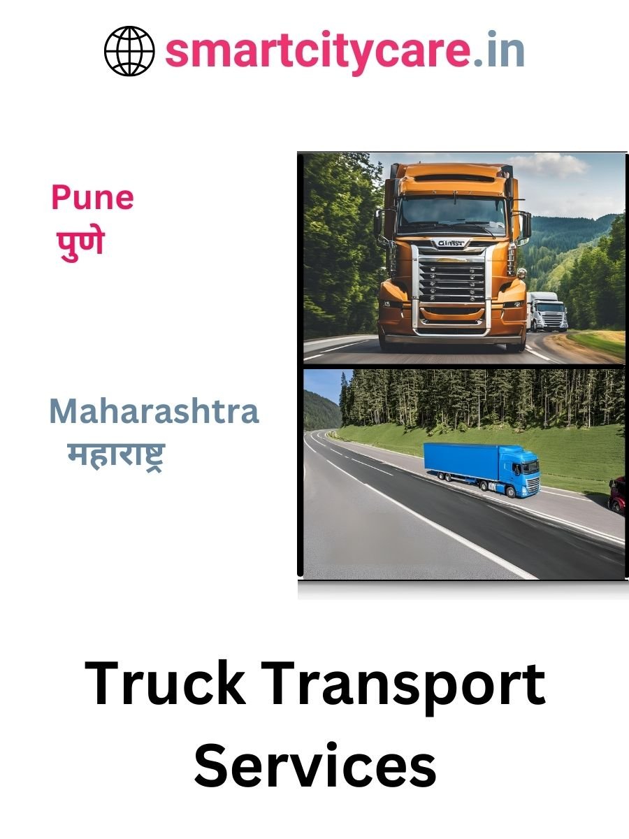 Efficient and Reliable Truck Transport in Pune with Smart City Care