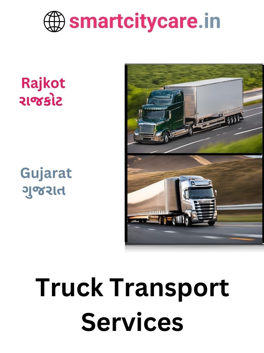 Efficient and Reliable Truck Transport in Rajkot with Smart City Care