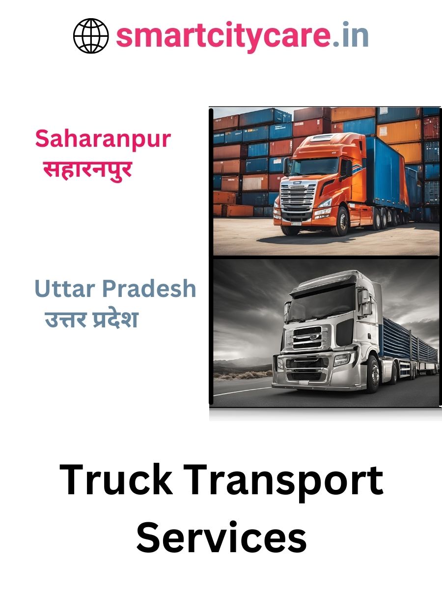 Efficient and Reliable Truck Transport in Saharanpur with Smart City Care