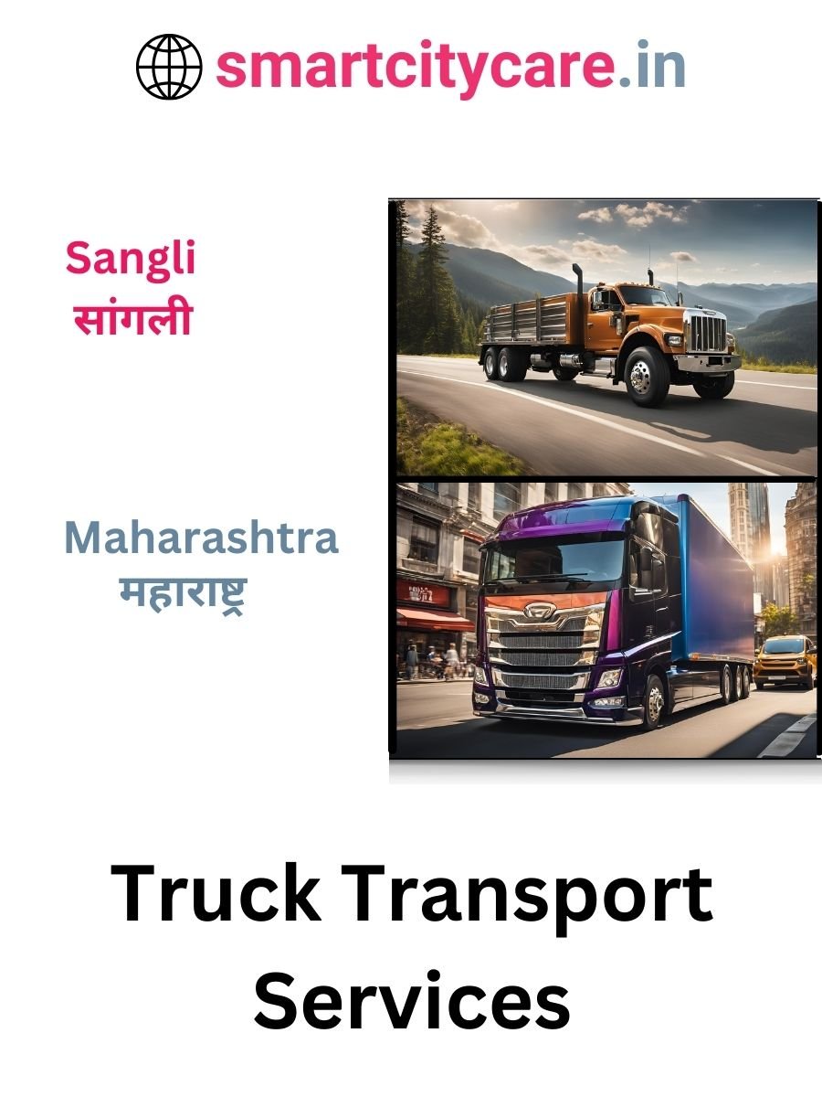 Efficient and Reliable Truck Transport in Sangli with Smart City Care