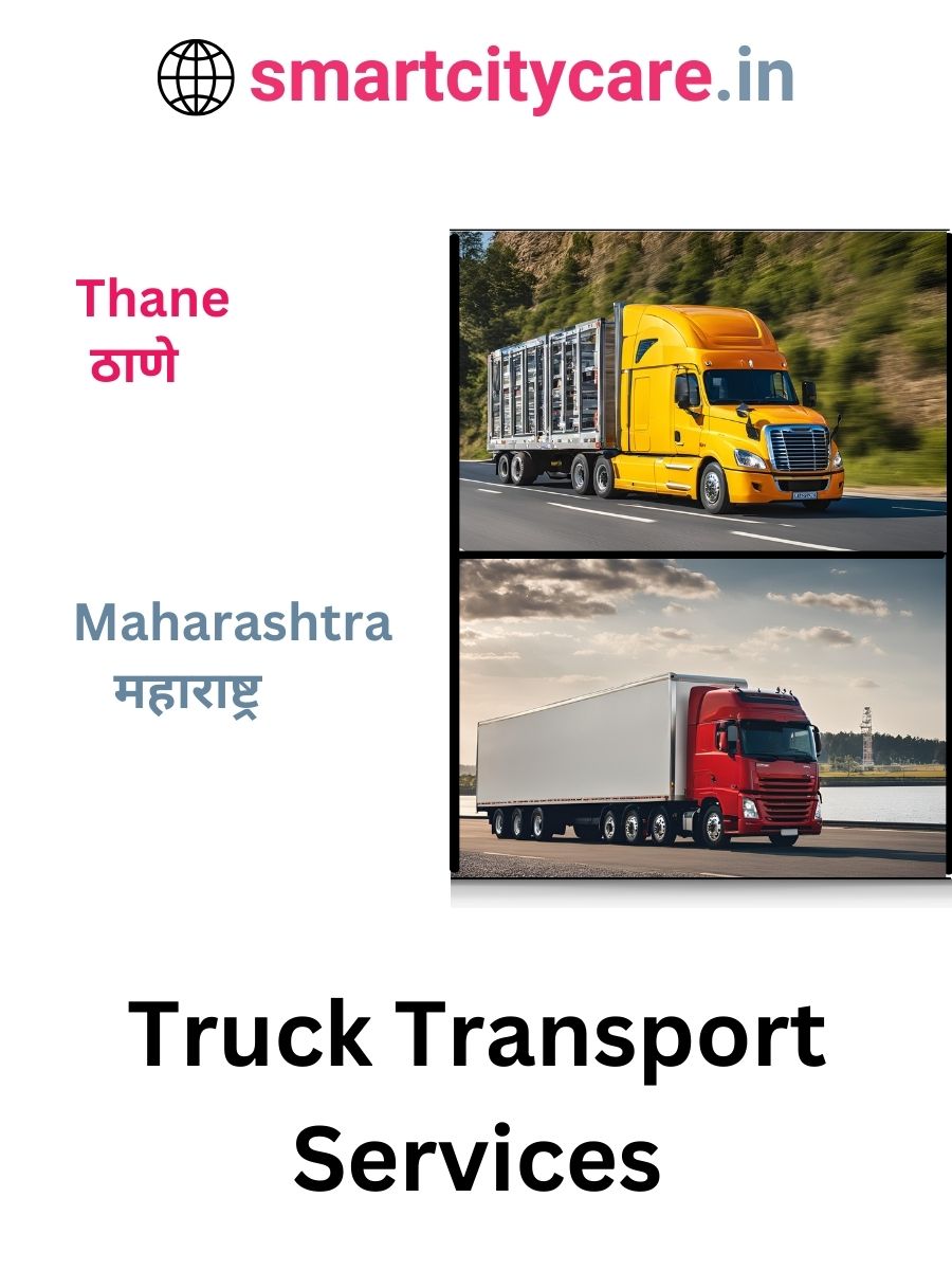 Efficient and Reliable Truck Transport in Thane with Smart City Care