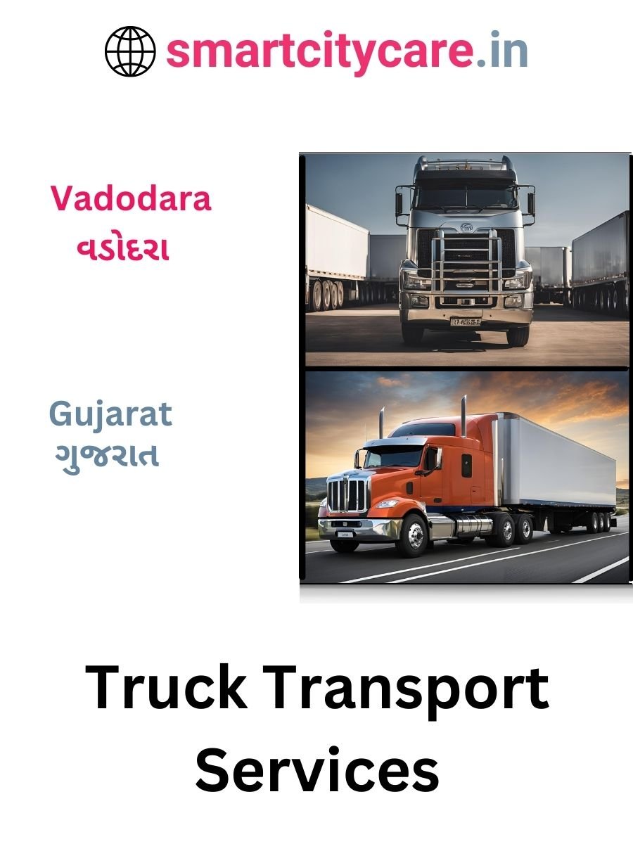 Efficient and Reliable Truck Transport in Vadodara with Smart City Care