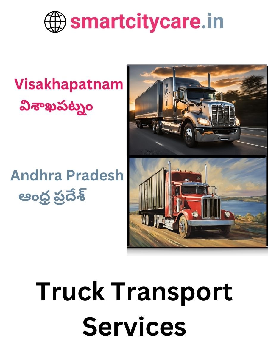 Efficient and Reliable Truck Transport in Visakhapatnam with Smart City Care