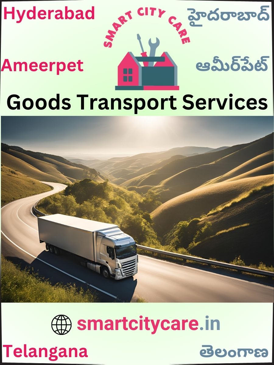 Expert Goods Transport in Ameerpet for All Business Needs