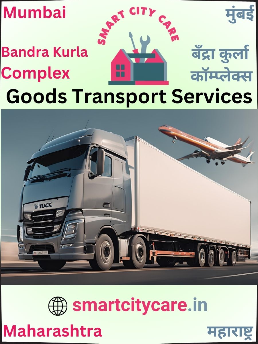 Expert Goods Transport in Bandra Kurla Complex for All Business Needs