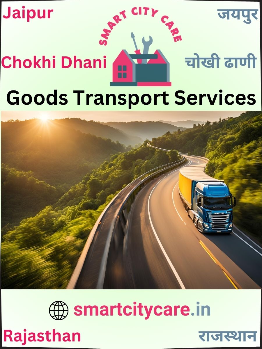 Expert Goods Transport in Chokhi Dhani for All Business Needs