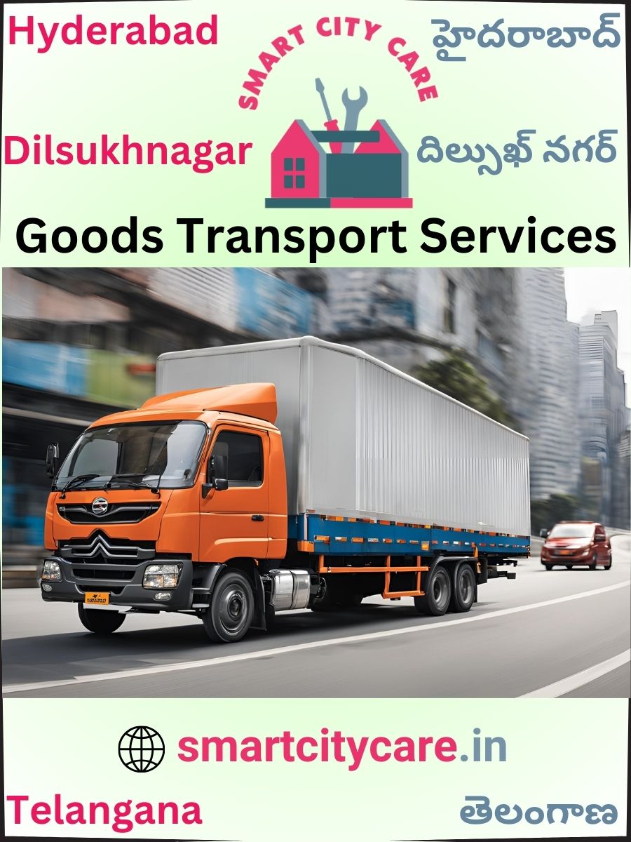 Expert Goods Transport in Dilsukhnagar for All Business Needs
