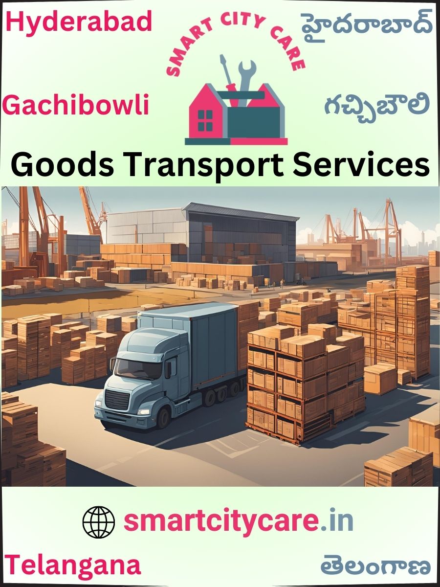 Expert Goods Transport in Gachibowli for All Business Needs