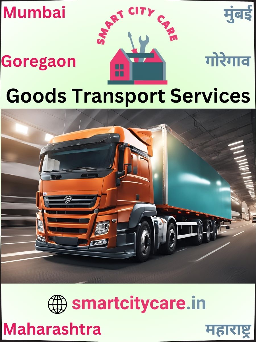 Expert Goods Transport in Goregaon for All Business Needs