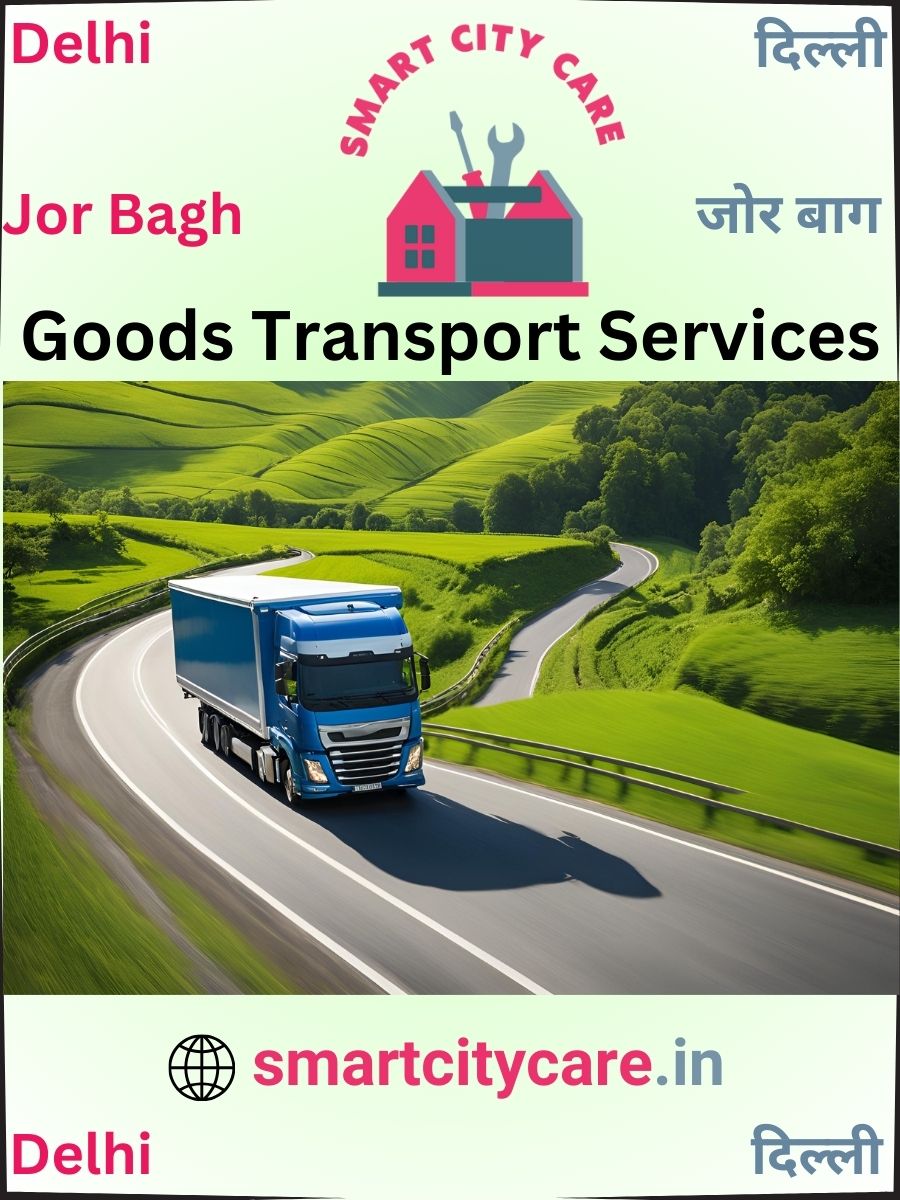 Expert Goods Transport in Jor Bagh for All Business Needs