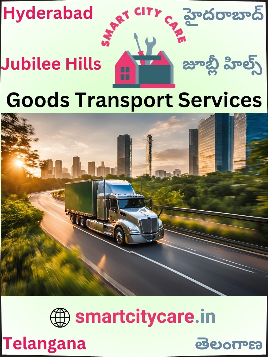 Expert Goods Transport in Jubilee Hills for All Business Needs
