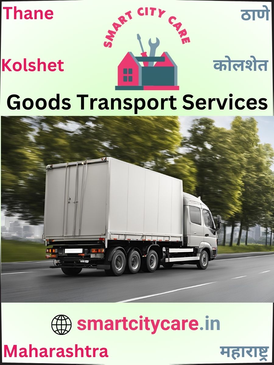 Expert Goods Transport in Kolshet for All Business Needs