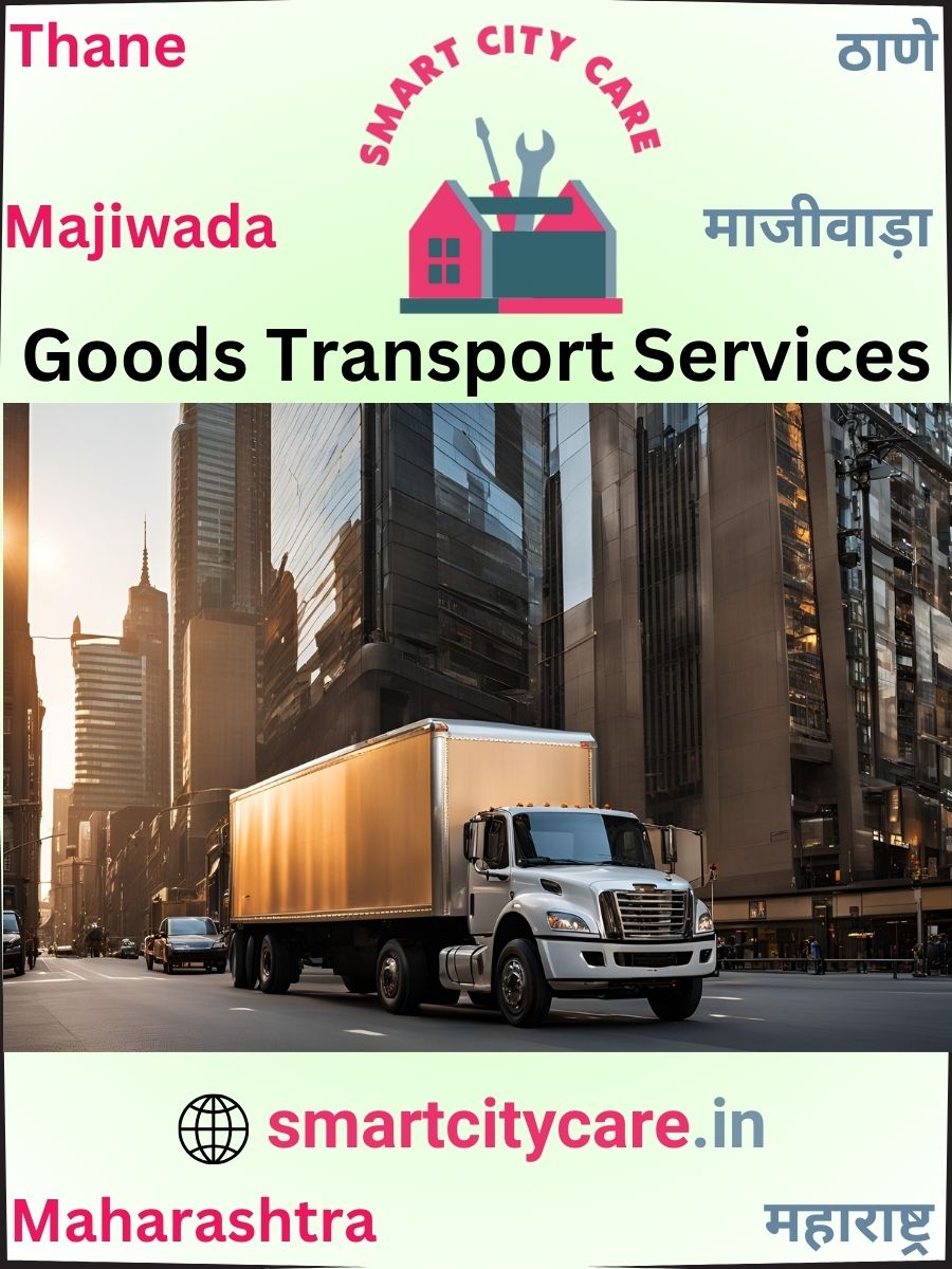 Expert Goods Transport in Majiwada for All Business Needs