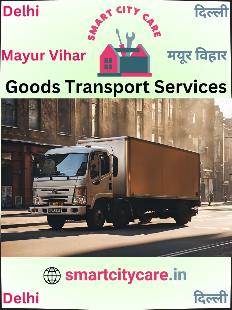Expert Goods Transport in Mayur Vihar for All Business Needs