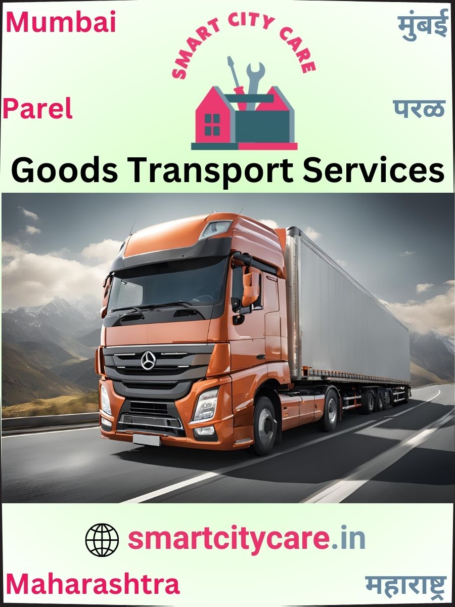 Expert Goods Transport in Parel for All Business Needs