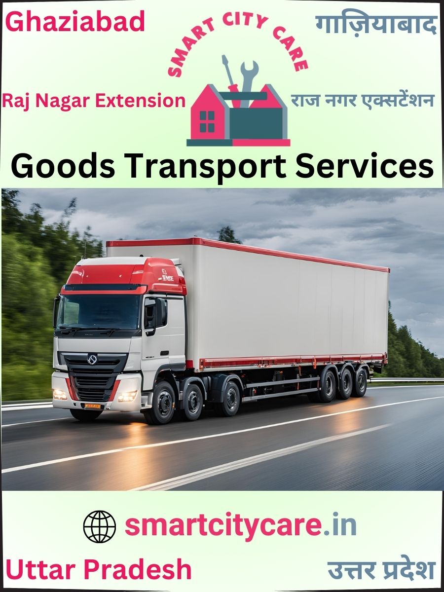 Expert Goods Transport in Raj Nagar Extension for All Business Needs