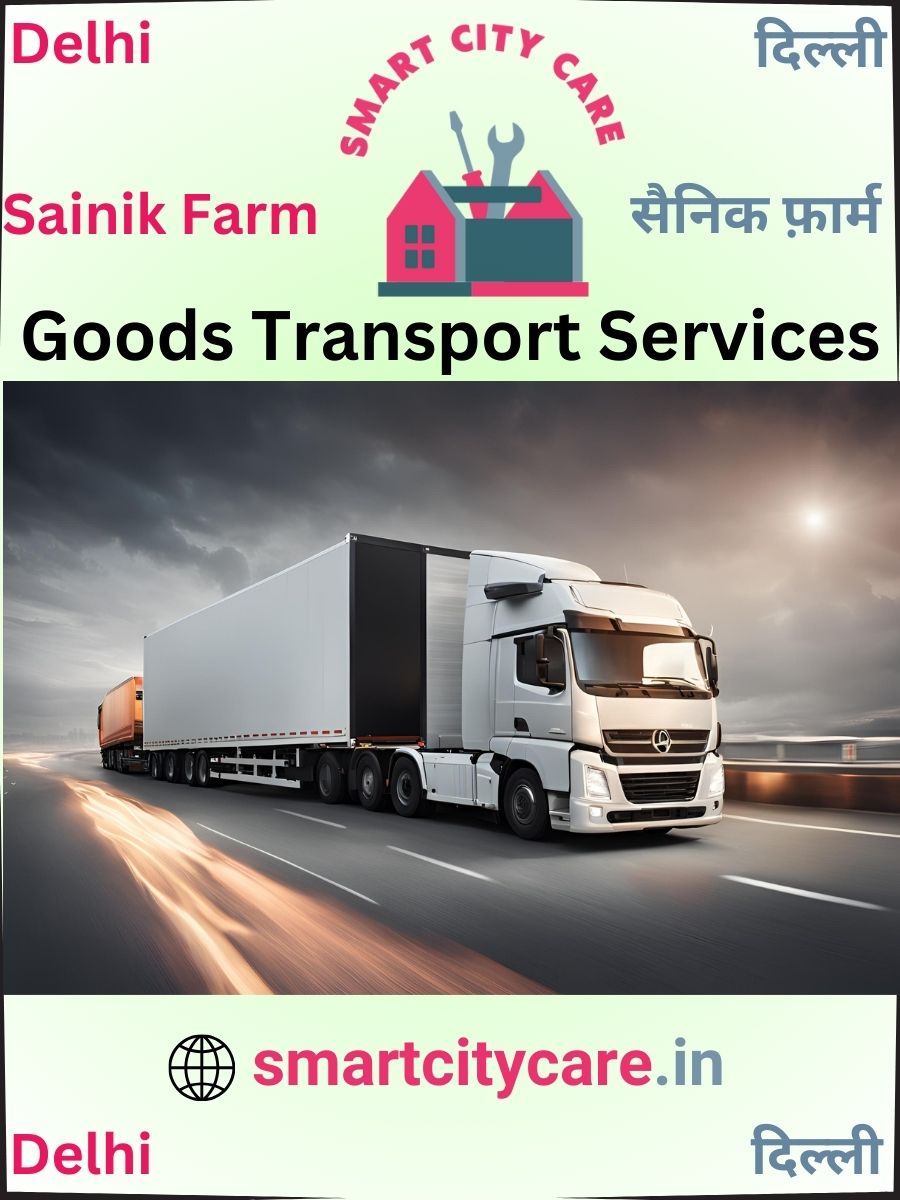 Expert Goods Transport in Sainik Farm for All Business Needs