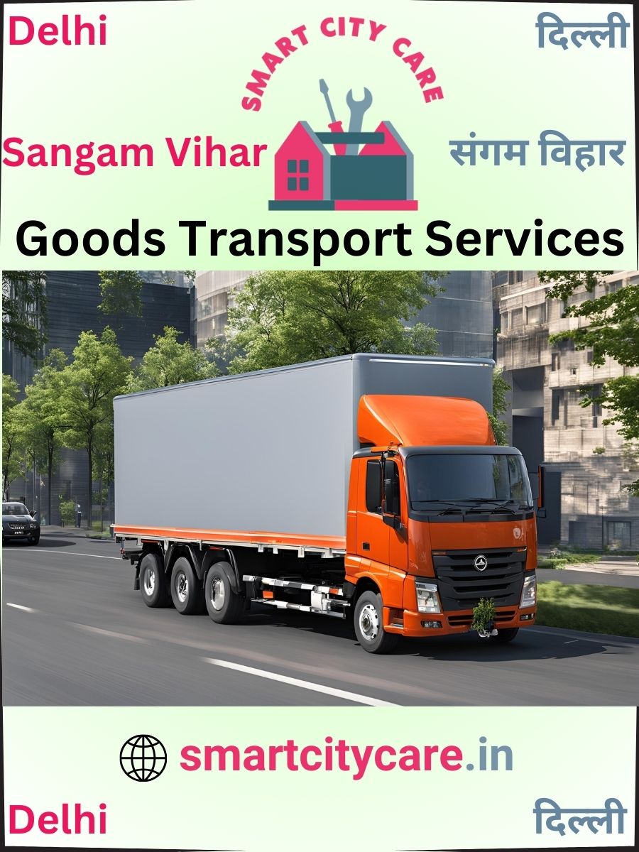 Expert Goods Transport in Sangam Vihar for All Business Needs