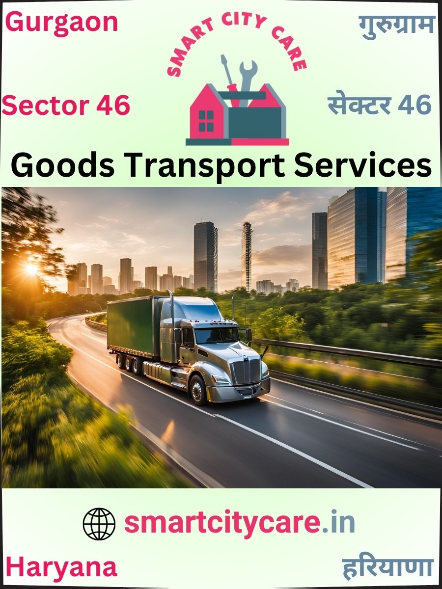 Expert Goods Transport in Sector 46 for All Business Needs