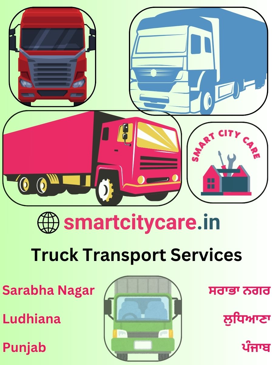 Efficient and Reliable Truck Transport in Sarabha Nagar with Smart City Care